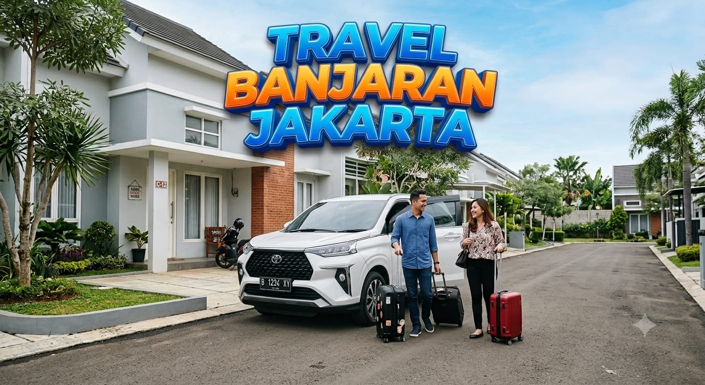 Layanan Travel Banjaran Jakarta Dijemput ke Rumah